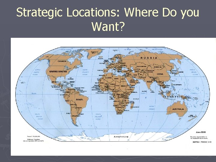 Strategic Locations: Where Do you Want? 