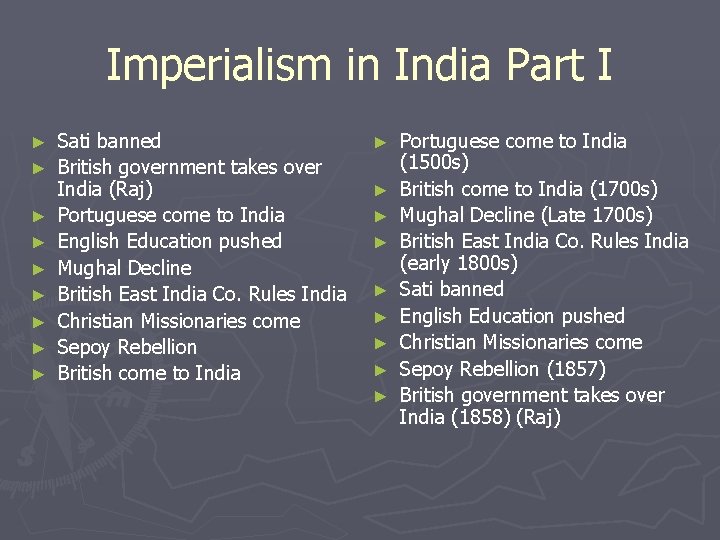 Imperialism in India Part I ► ► ► ► ► Sati banned British government