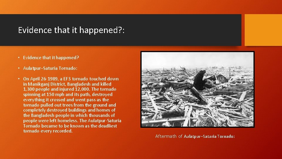 Evidence that it happened? : • Evidence that it happened? • Aulatpur–Saturia Tornado: •