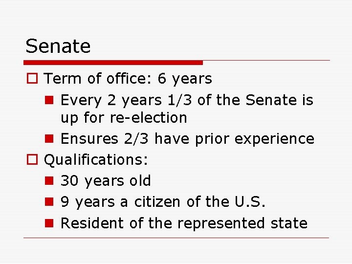 Senate o Term of office: 6 years n Every 2 years 1/3 of the