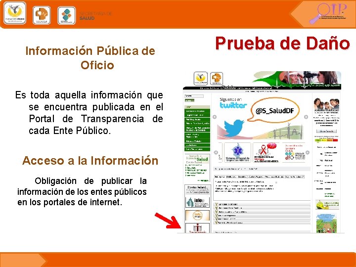 Información Pública de Oficio Es toda aquella información que se encuentra publicada en el