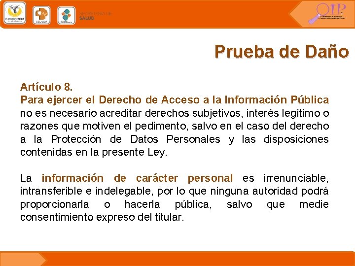 Prueba de Daño Artículo 8. Para ejercer el Derecho de Acceso a la Información