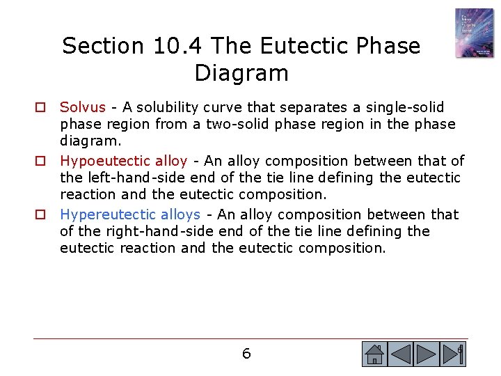 Section 10. 4 The Eutectic Phase Diagram o Solvus - A solubility curve that