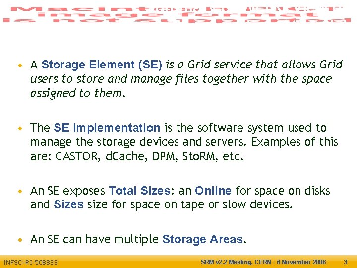 Summary of WLCG view of Storage Element Model Enabling Grids for E-scienc. E •