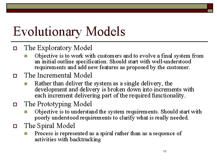 Evolutionary Models o The Exploratory Model n o The Incremental Model n o Rather