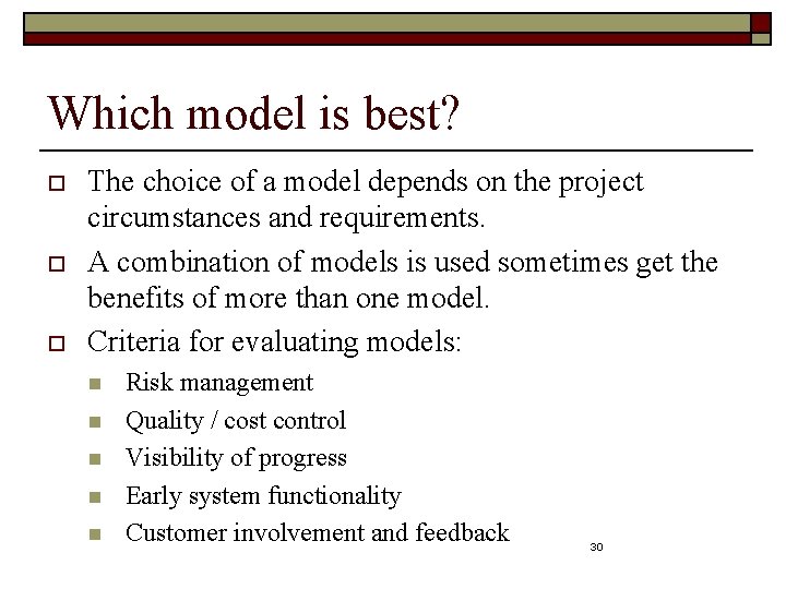 Which model is best? o o o The choice of a model depends on