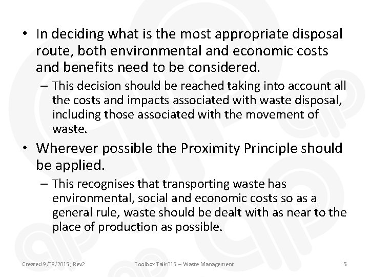  • In deciding what is the most appropriate disposal route, both environmental and