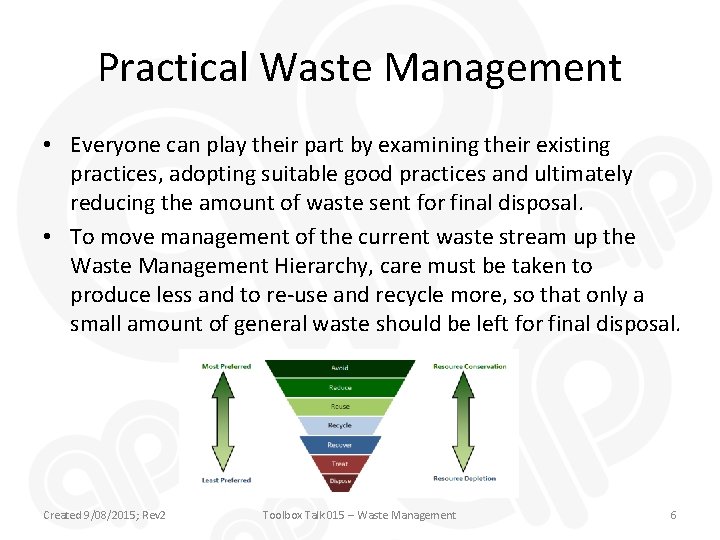 Practical Waste Management • Everyone can play their part by examining their existing practices,