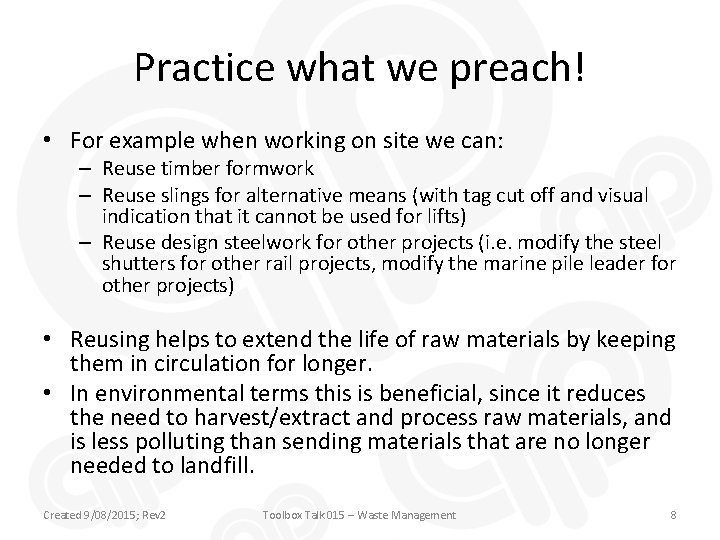 Practice what we preach! • For example when working on site we can: –