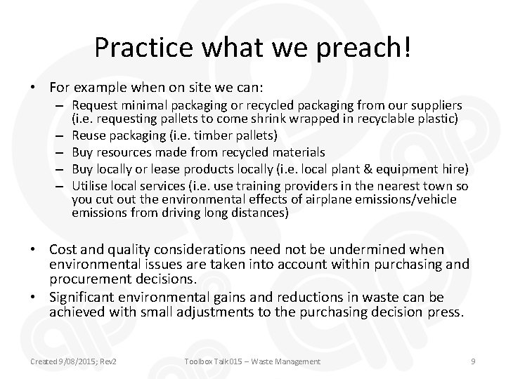 Practice what we preach! • For example when on site we can: – Request