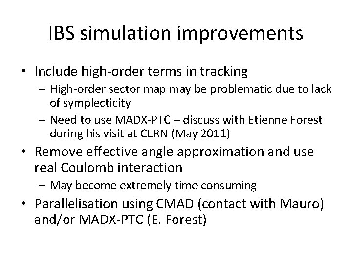 IBS simulation improvements • Include high-order terms in tracking – High-order sector map may