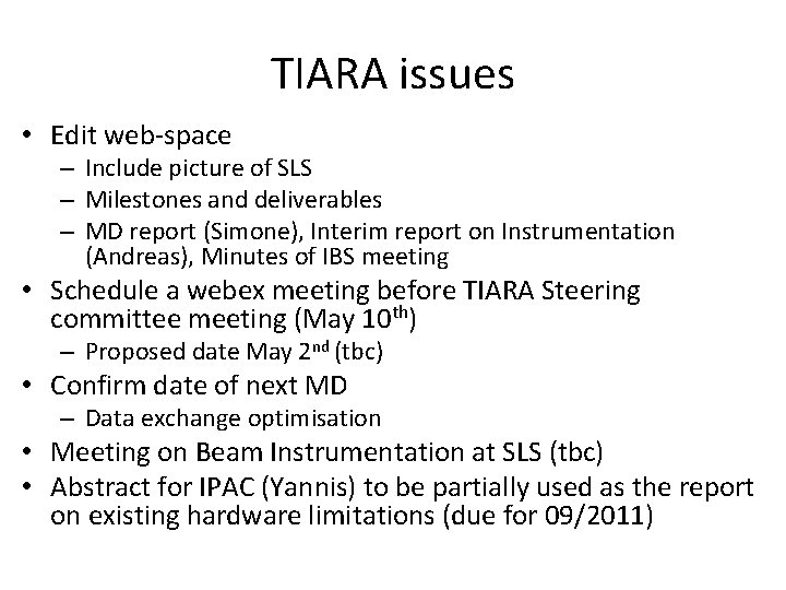 TIARA issues • Edit web-space – Include picture of SLS – Milestones and deliverables