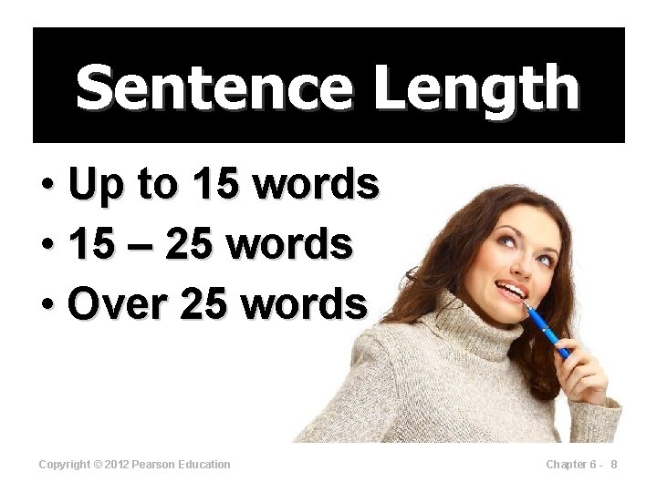 Sentence Length • Up to 15 words • 15 – 25 words • Over