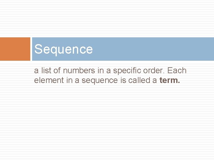 Sequence a list of numbers in a specific order. Each element in a sequence