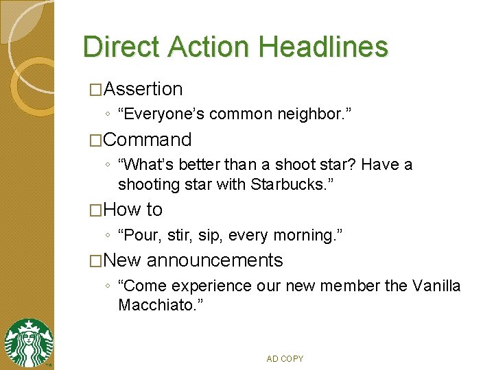 Direct Action Headlines �Assertion ◦ “Everyone’s common neighbor. ” �Command ◦ “What’s better than