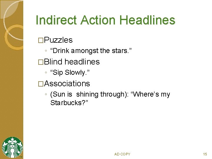 Indirect Action Headlines �Puzzles ◦ “Drink amongst the stars. ” �Blind headlines ◦ “Sip