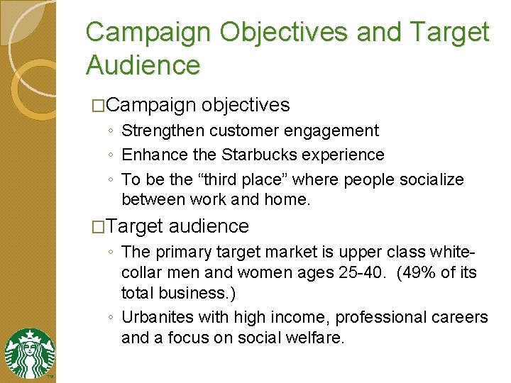 Campaign Objectives and Target Audience �Campaign objectives ◦ Strengthen customer engagement ◦ Enhance the