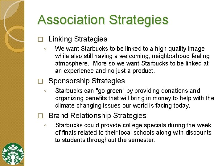 Association Strategies Linking Strategies � ◦ We want Starbucks to be linked to a