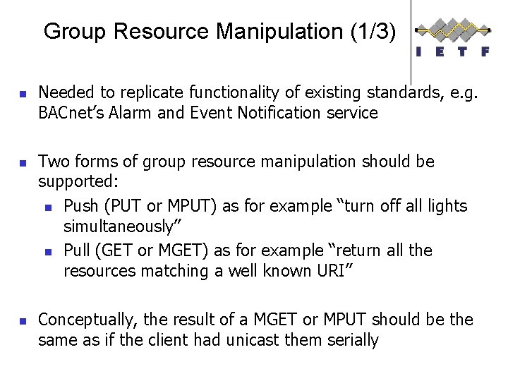 Group Resource Manipulation (1/3) n n n Needed to replicate functionality of existing standards,