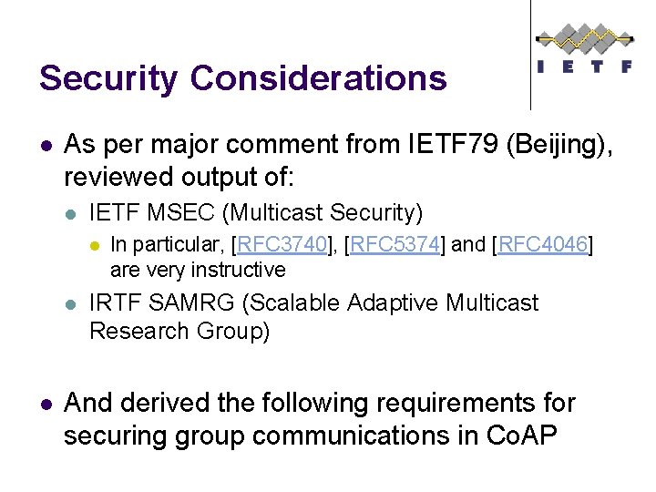 Security Considerations l As per major comment from IETF 79 (Beijing), reviewed output of: