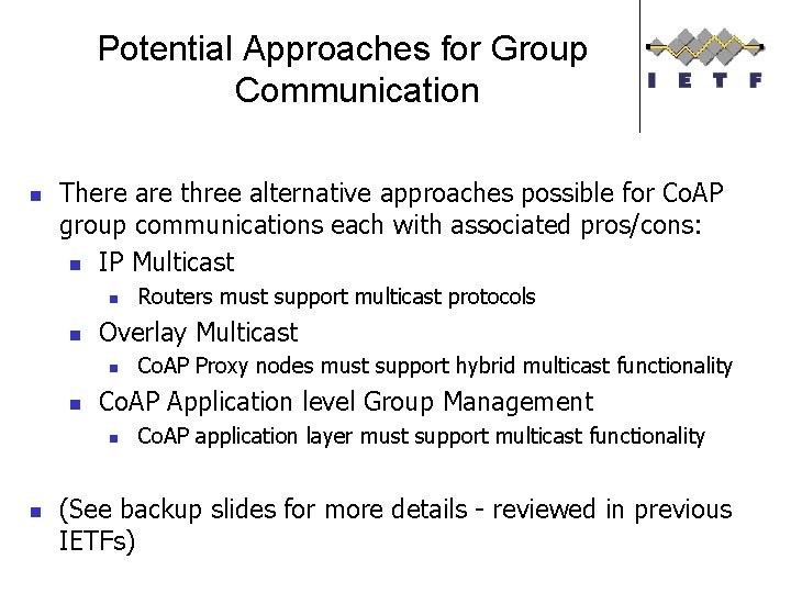 Potential Approaches for Group Communication n There are three alternative approaches possible for Co.