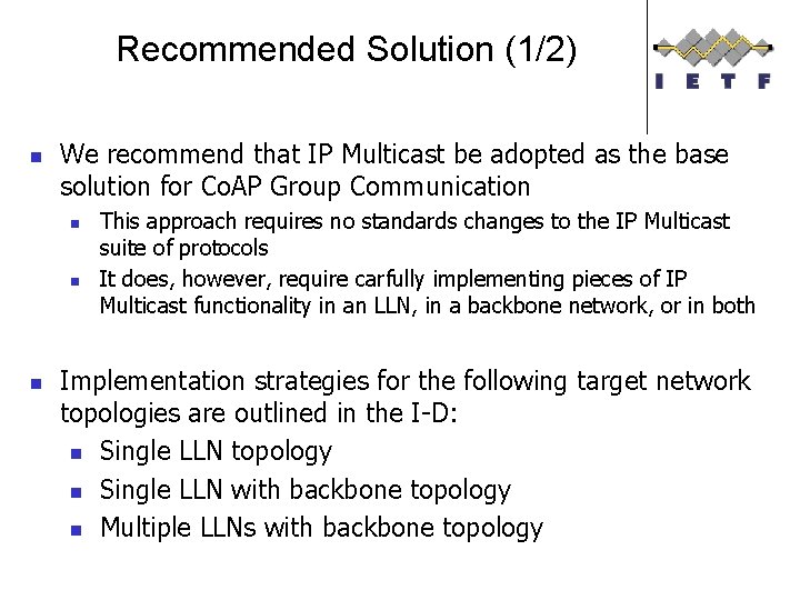 Recommended Solution (1/2) n We recommend that IP Multicast be adopted as the base