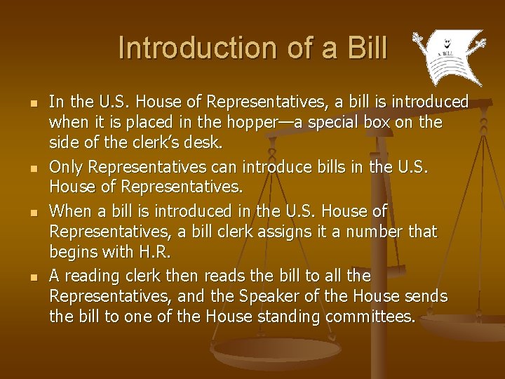 Introduction of a Bill n n In the U. S. House of Representatives, a