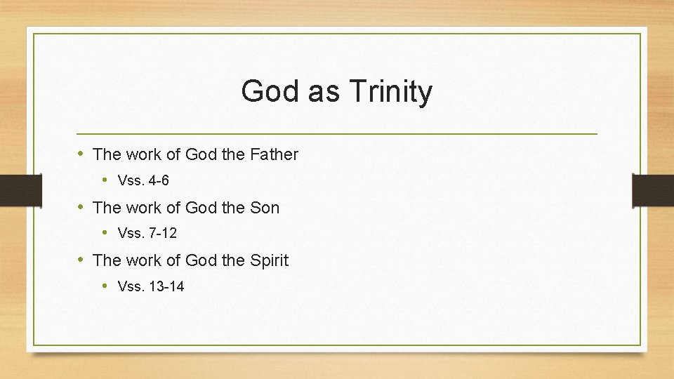 God as Trinity • The work of God the Father • Vss. 4 -6