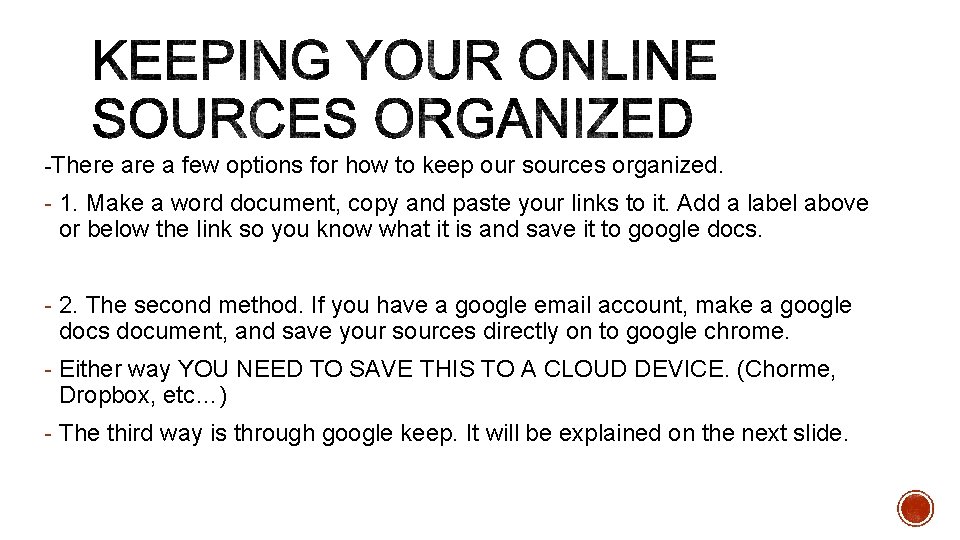 -There a few options for how to keep our sources organized. - 1. Make