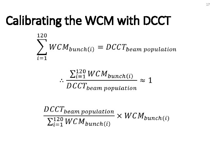 17 Calibrating the WCM with DCCT • 