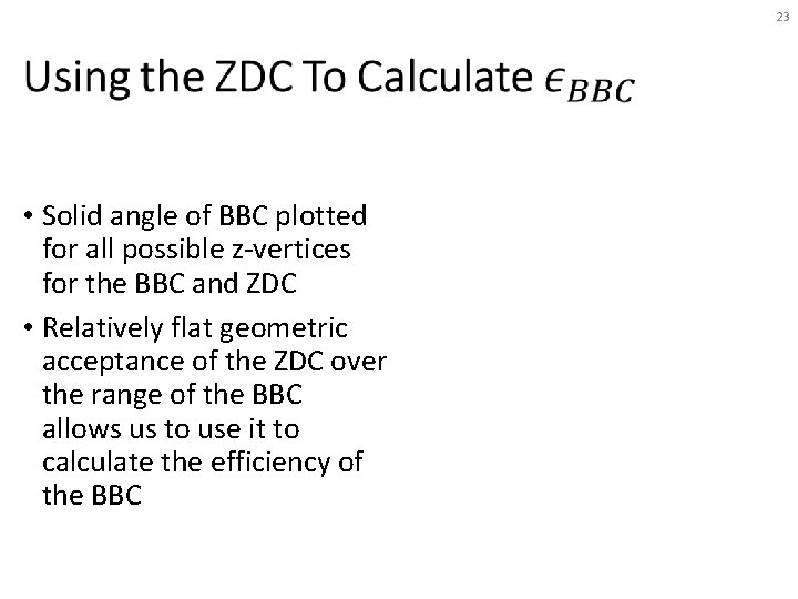 BBC Z-Vertex Solid Angle “As Seen From Vertex” • Solid angle of BBC plotted