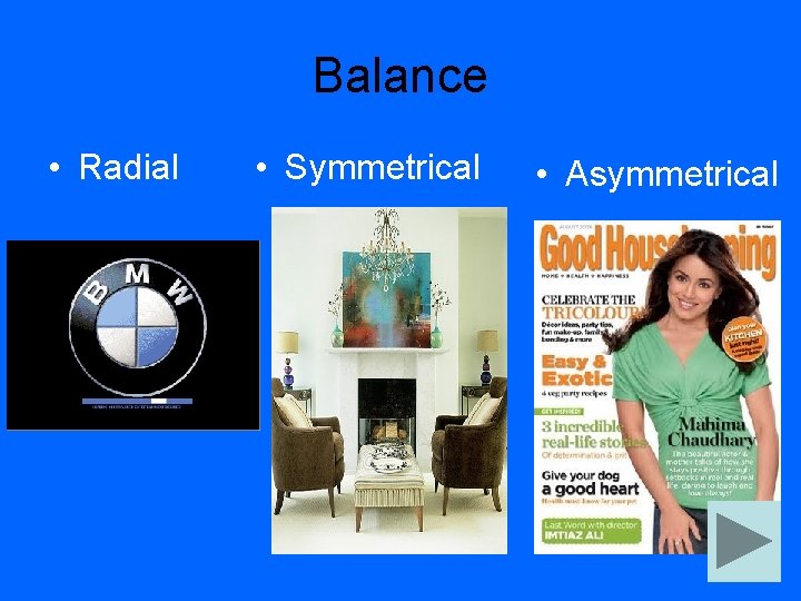 Balance • Radial • Symmetrical • Asymmetrical 