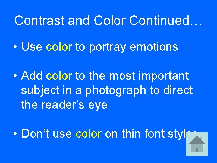 Contrast and Color Continued… • Use color to portray emotions • Add color to