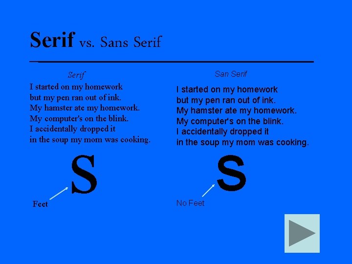 Serif vs. Sans Serif I started on my homework but my pen ran out