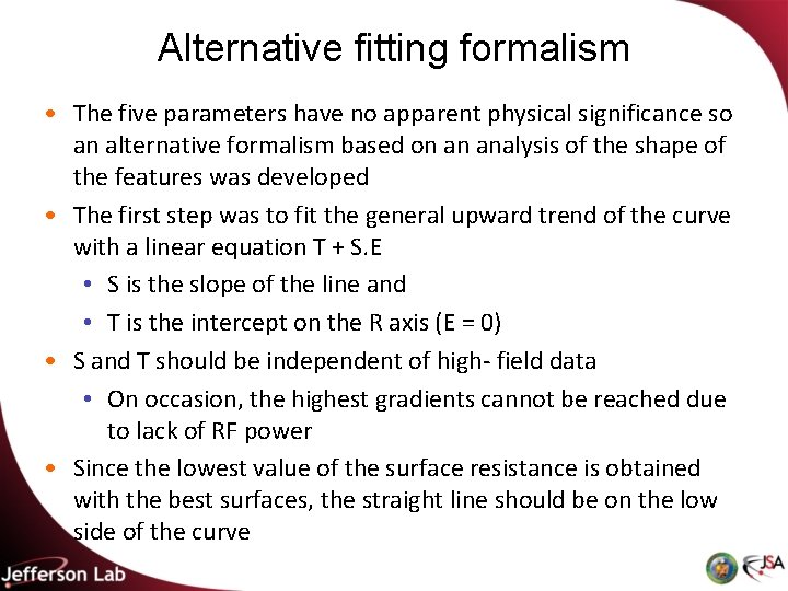 Alternative fitting formalism • The five parameters have no apparent physical significance so an