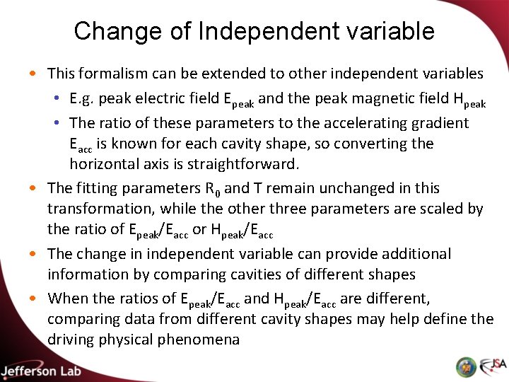 Change of Independent variable • This formalism can be extended to other independent variables