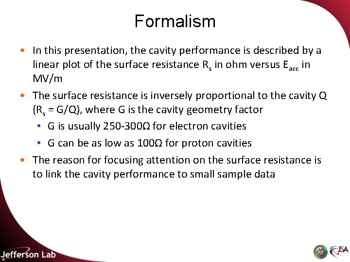 Formalism • In this presentation, the cavity performance is described by a linear plot