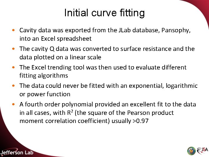 Initial curve fitting • Cavity data was exported from the JLab database, Pansophy, into