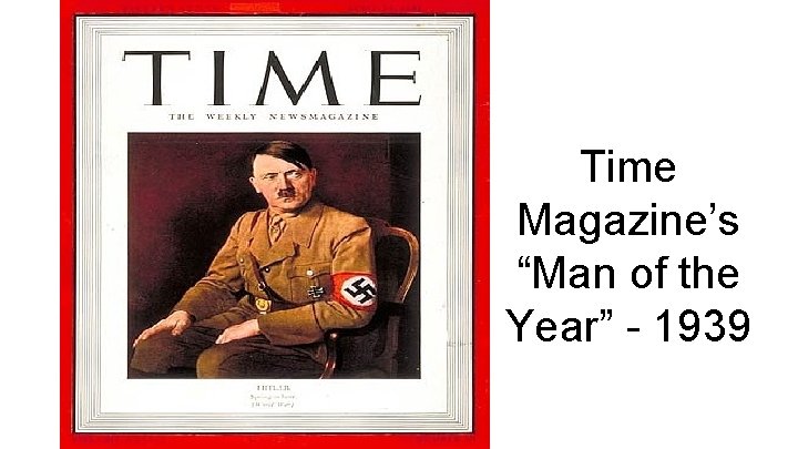 Time Magazine’s “Man of the Year” - 1939 