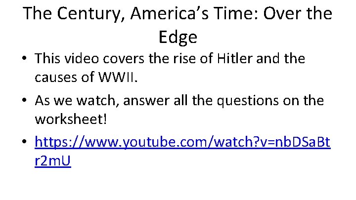 The Century, America’s Time: Over the Edge • This video covers the rise of