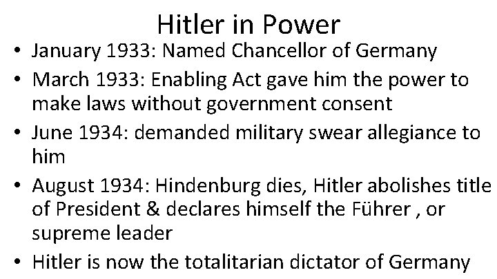 Hitler in Power • January 1933: Named Chancellor of Germany • March 1933: Enabling