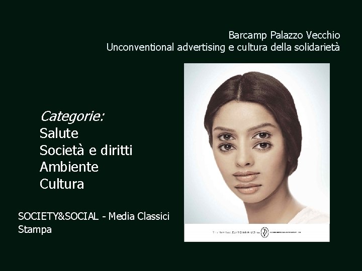Barcamp Palazzo Vecchio Unconventional advertising e cultura della solidarietà Categorie: Salute Società e diritti