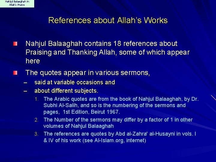 Nahjul Balaaghah in Allah's Praise References about Allah’s Works Nahjul Balaaghah contains 18 references