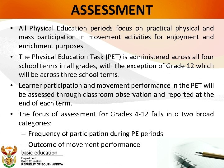 ASSESSMENT • All Physical Education periods focus on practical physical and mass participation in