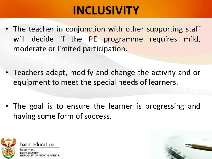 INCLUSIVITY • The teacher in conjunction with other supporting staff will decide if the