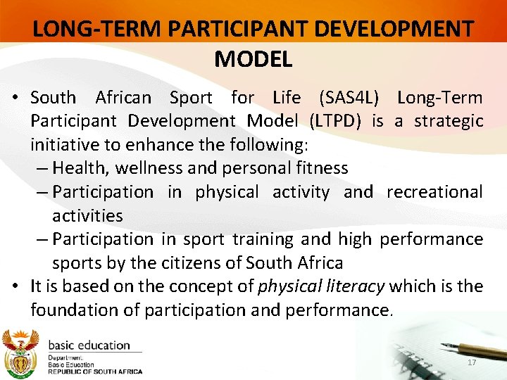 LONG-TERM PARTICIPANT DEVELOPMENT MODEL • South African Sport for Life (SAS 4 L) Long-Term