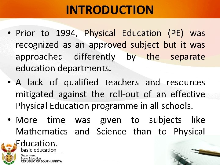 INTRODUCTION • Prior to 1994, Physical Education (PE) was recognized as an approved subject