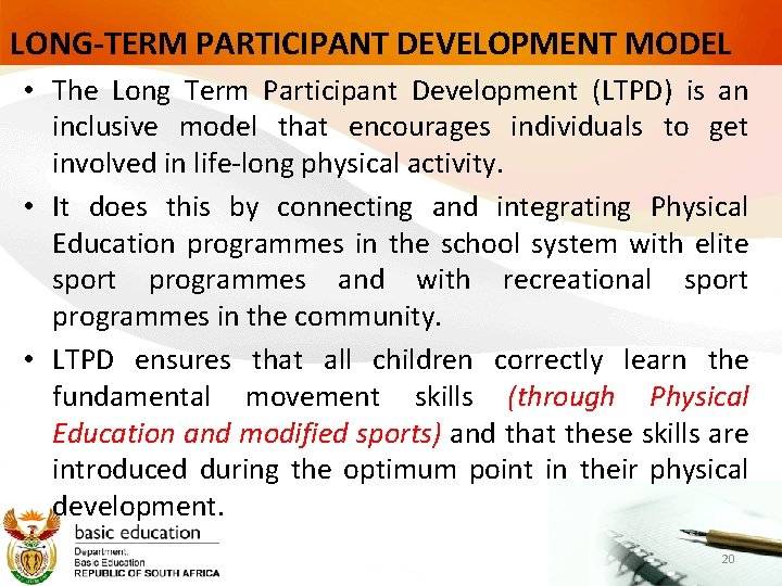 LONG-TERM PARTICIPANT DEVELOPMENT MODEL • The Long Term Participant Development (LTPD) is an inclusive