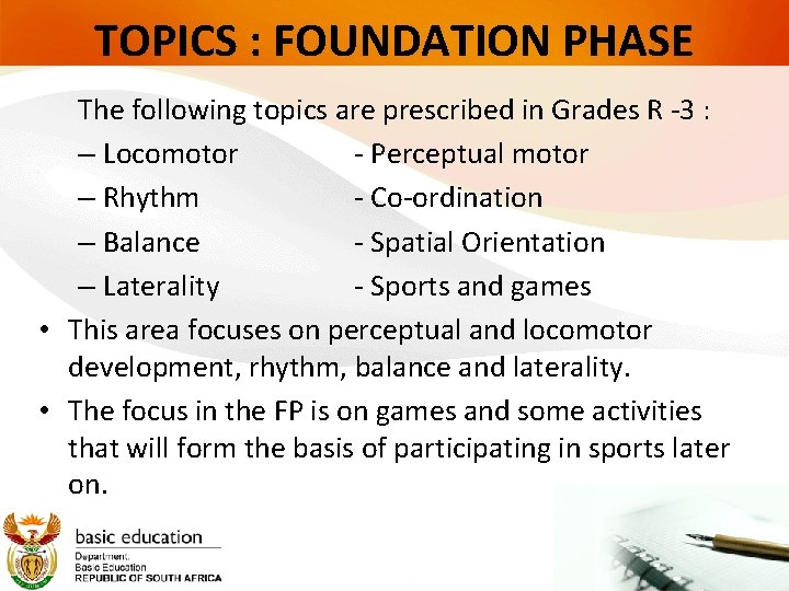 TOPICS : FOUNDATION PHASE The following topics are prescribed in Grades R -3 :