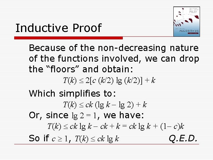 Inductive Proof Because of the non-decreasing nature of the functions involved, we can drop